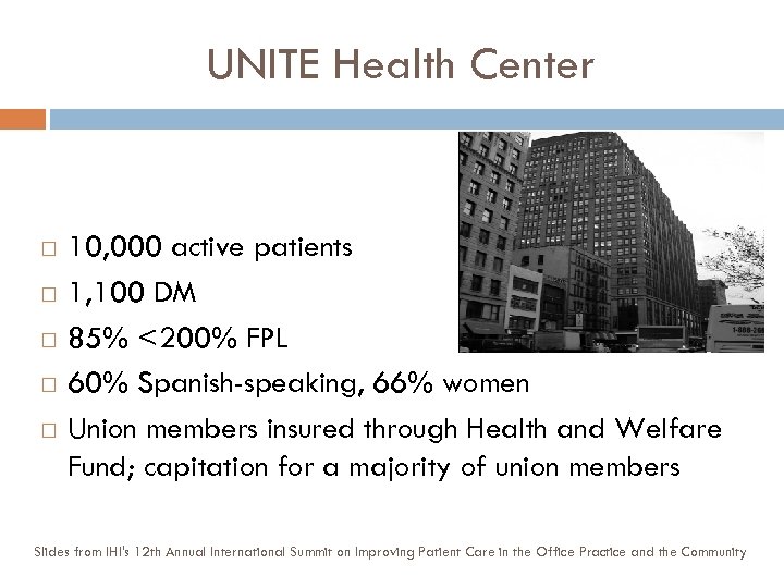 UNITE Health Center 10, 000 active patients 1, 100 DM 85% <200% FPL 60%