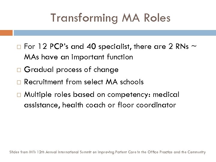 Transforming MA Roles For 12 PCP’s and 40 specialist, there are 2 RNs ~