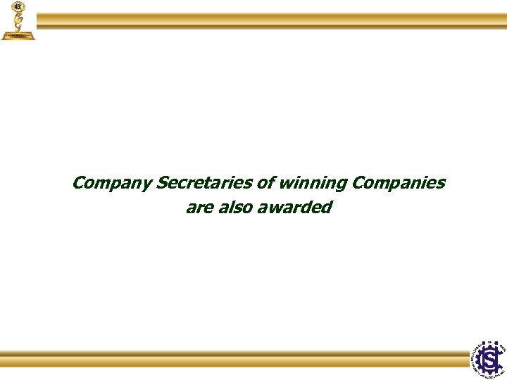 Company Secretaries of winning Companies are also awarded 