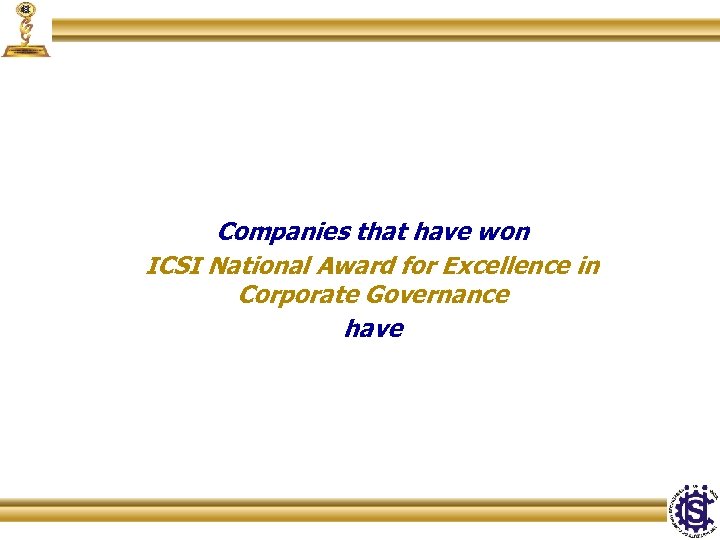 Companies that have won ICSI National Award for Excellence in Corporate Governance have 