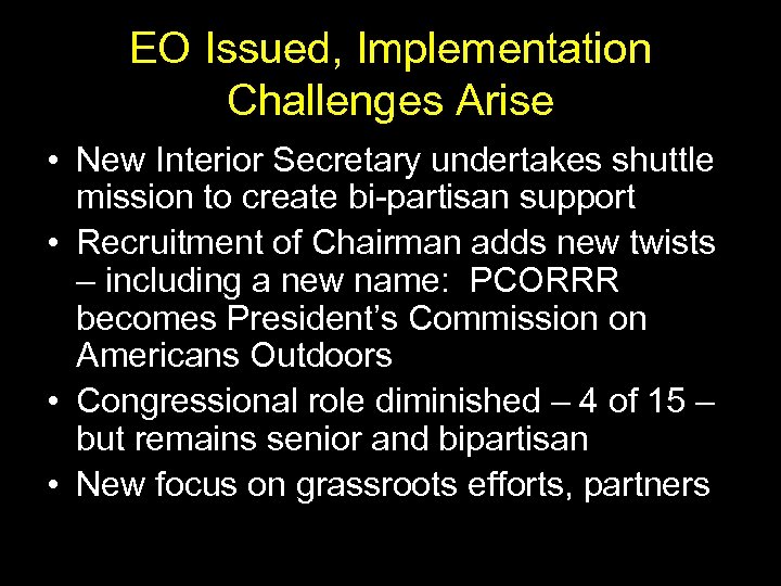 EO Issued, Implementation Challenges Arise • New Interior Secretary undertakes shuttle mission to create