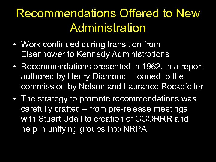 Recommendations Offered to New Administration • Work continued during transition from Eisenhower to Kennedy