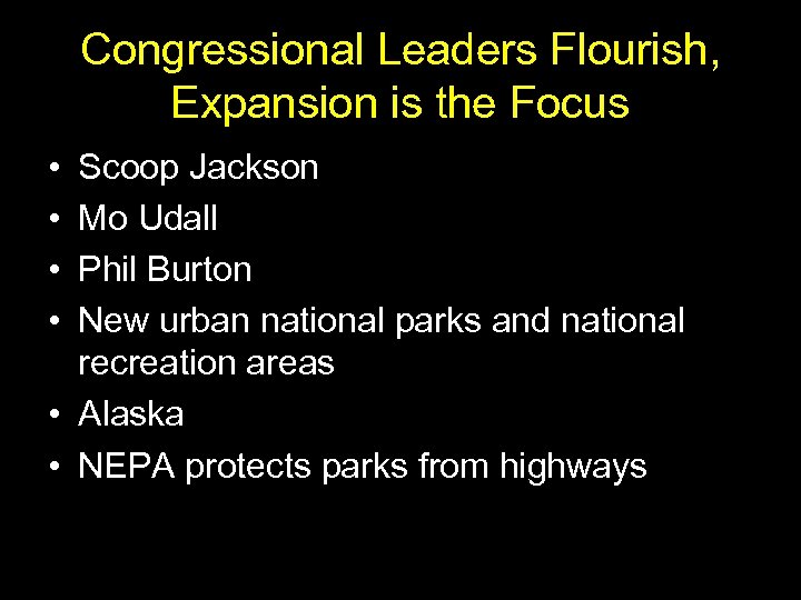 Congressional Leaders Flourish, Expansion is the Focus • • Scoop Jackson Mo Udall Phil