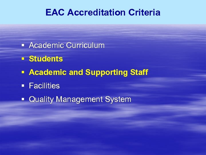EAC Accreditation Criteria § Academic Curriculum § Students § Academic and Supporting Staff §