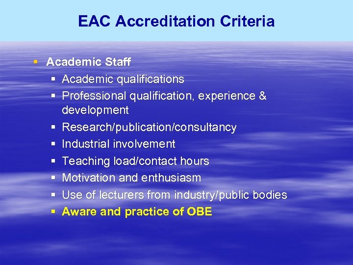 EAC Accreditation Criteria § Academic Staff § Academic qualifications § Professional qualification, experience &