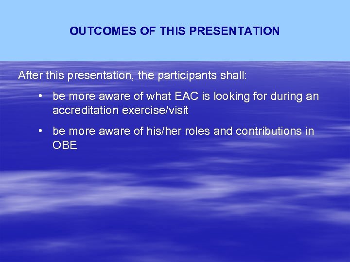 OUTCOMES OF THIS PRESENTATION After this presentation, the participants shall: • be more aware