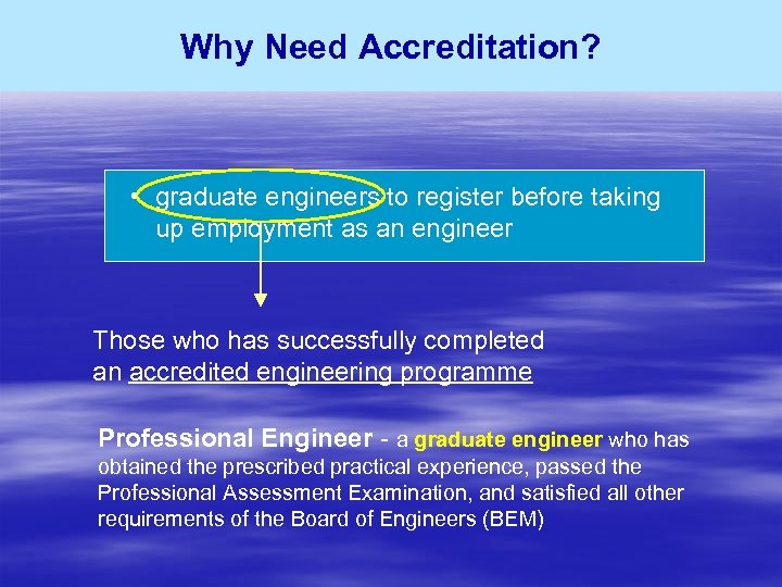 Why Need Accreditation? • graduate engineers to register before taking up employment as an