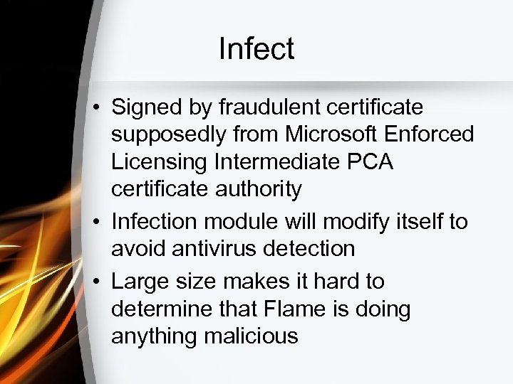 Infect • Signed by fraudulent certificate supposedly from Microsoft Enforced Licensing Intermediate PCA certificate