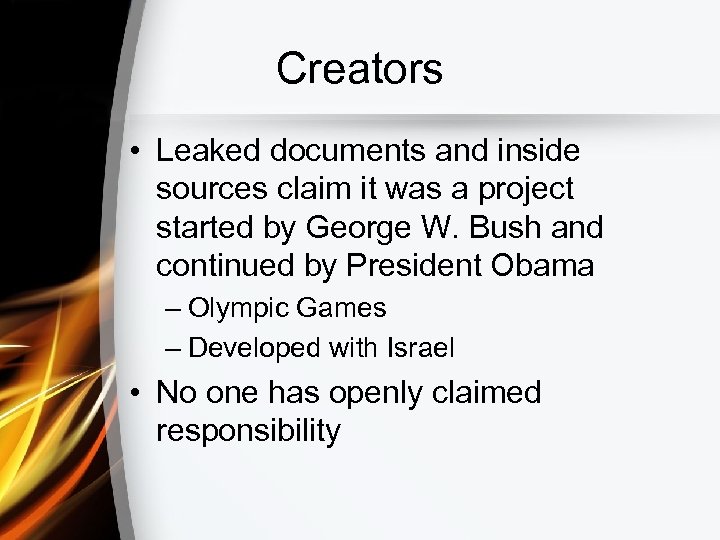 Creators • Leaked documents and inside sources claim it was a project started by