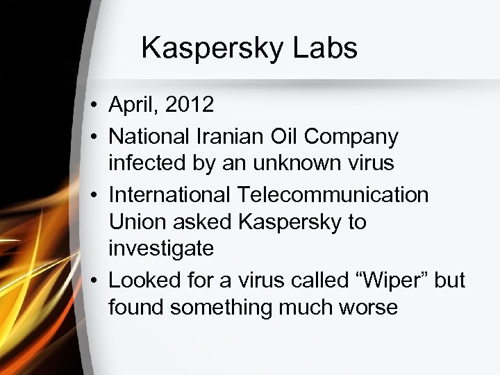 Kaspersky Labs • April, 2012 • National Iranian Oil Company infected by an unknown