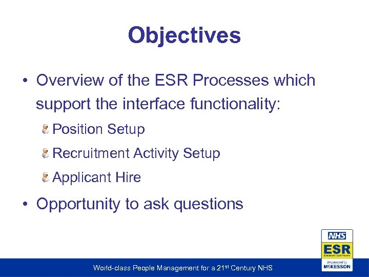 Objectives • Overview of the ESR Processes which support the interface functionality: Position Setup