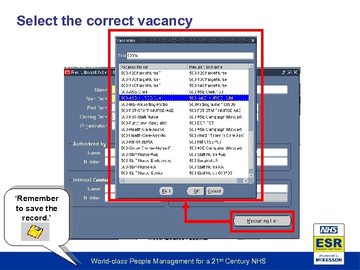 Select the correct vacancy ‘Remember to save the record. ’ World-class People Management for