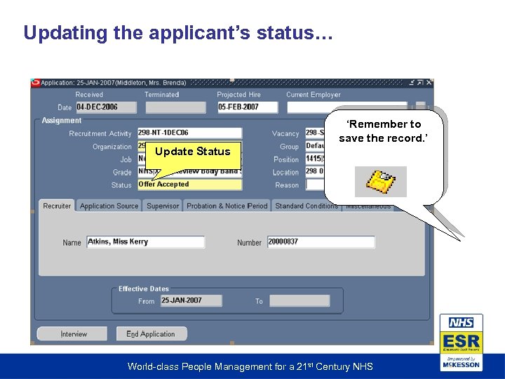 Updating the applicant’s status… ‘Remember to save the record. ’ Update Status World-class People