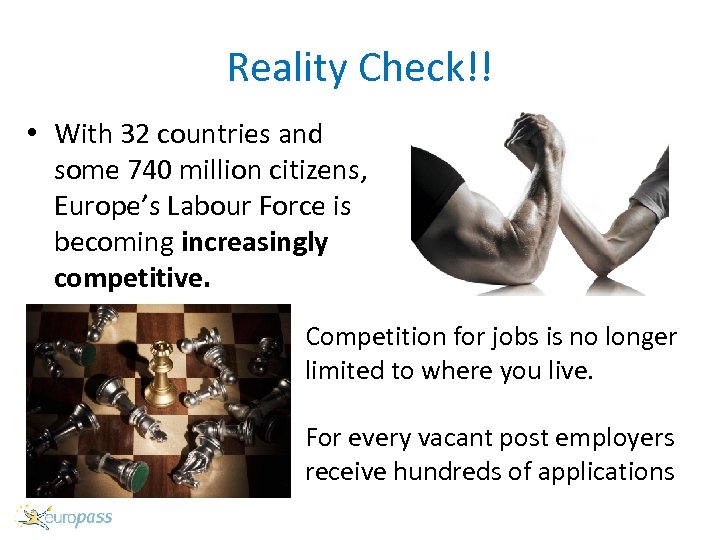 Reality Check!! • With 32 countries and some 740 million citizens, Europe’s Labour Force