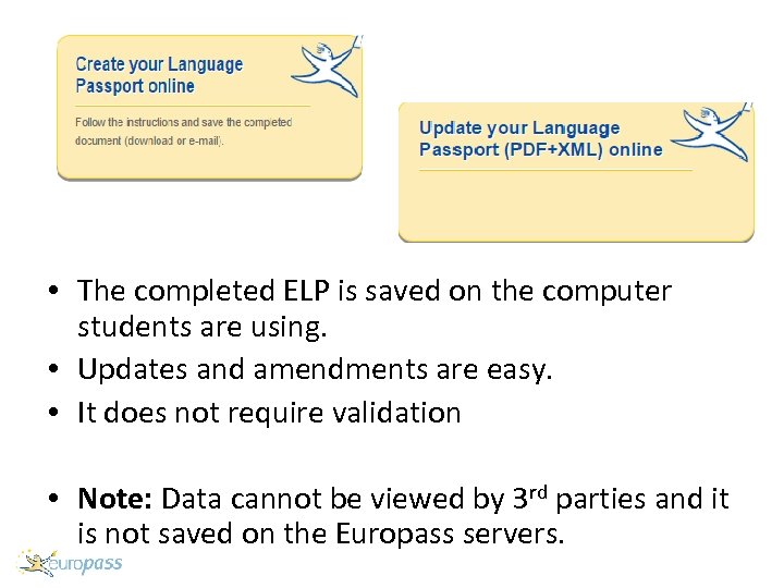  • The completed ELP is saved on the computer students are using. •