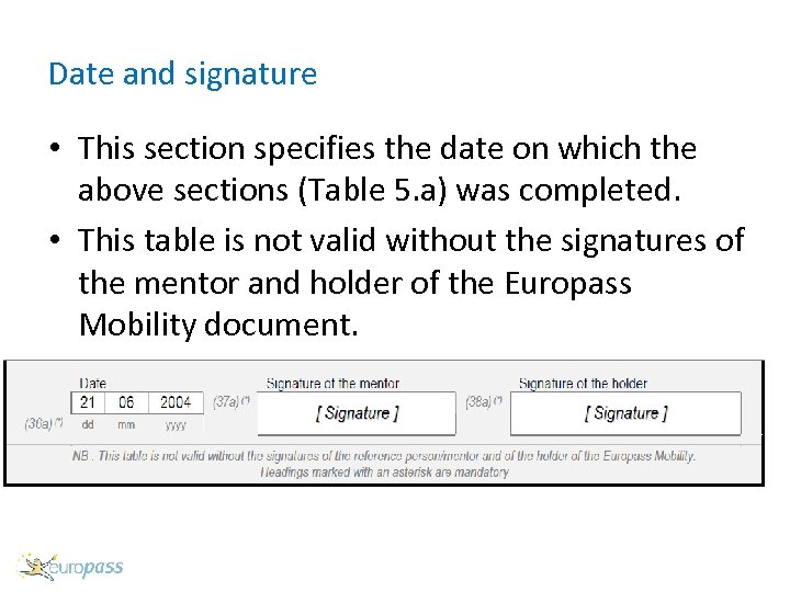 Date and signature • This section specifies the date on which the above sections