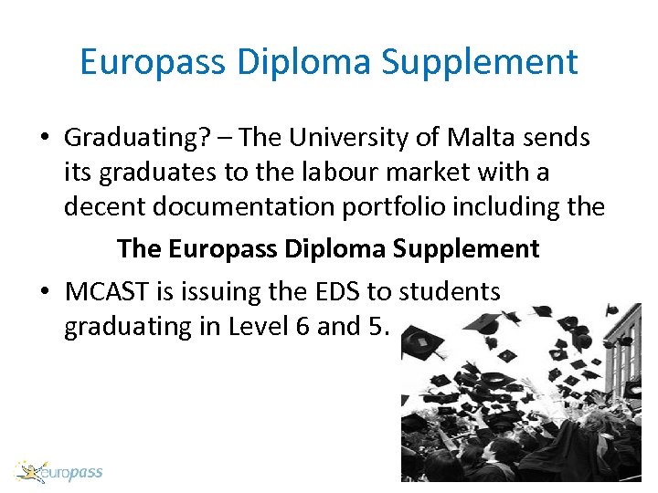 Europass Diploma Supplement • Graduating? – The University of Malta sends its graduates to
