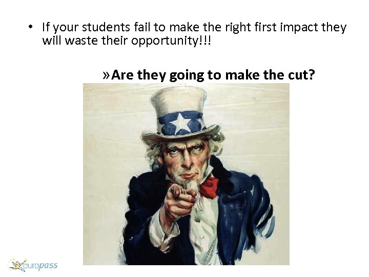  • If your students fail to make the right first impact they will