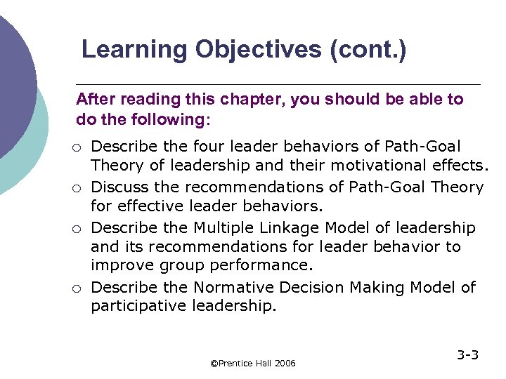 Learning Objectives (cont. ) After reading this chapter, you should be able to do