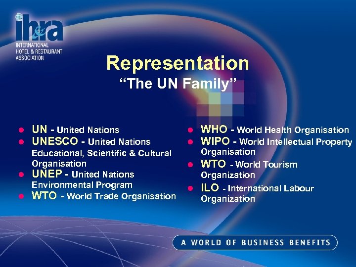 Representation “The UN Family” l l UN - United Nations UNESCO - United Nations