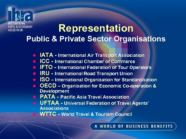 Representation Public & Private Sector Organisations l l l IATA - International Air Transport