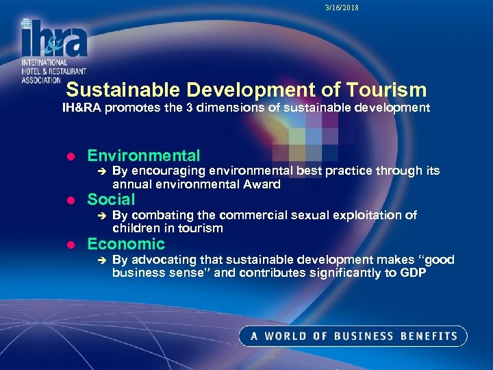 3/16/2018 Sustainable Development of Tourism IH&RA promotes the 3 dimensions of sustainable development l