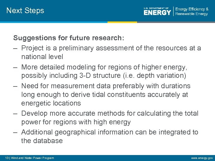 Next Steps Suggestions for future research: – Project is a preliminary assessment of the