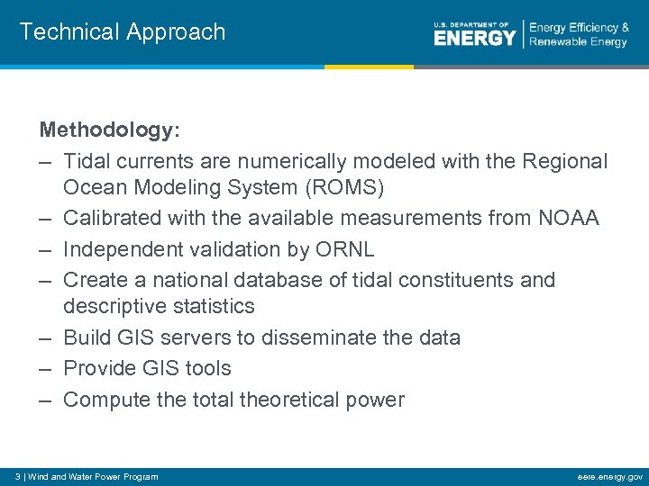 Technical Approach Methodology: – Tidal currents are numerically modeled with the Regional Ocean Modeling