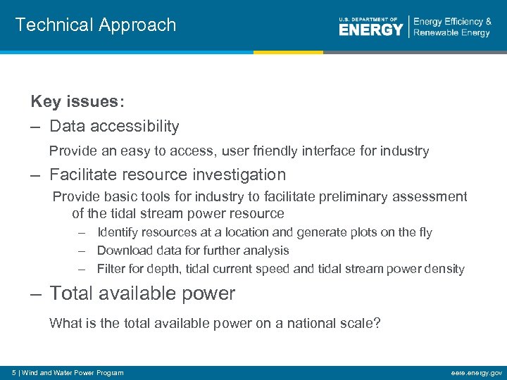 Technical Approach Key issues: – Data accessibility Provide an easy to access, user friendly
