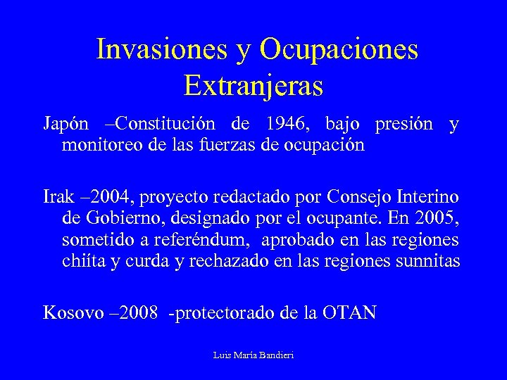 Invasiones y Ocupaciones Extranjeras Japón –Constitución de 1946, bajo presión y monitoreo de las