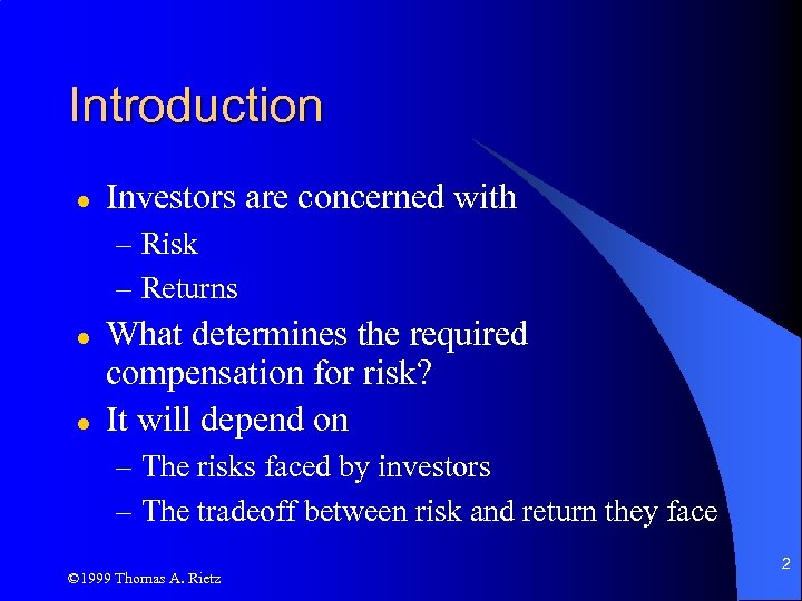 Introduction l Investors are concerned with – Risk – Returns l l What determines