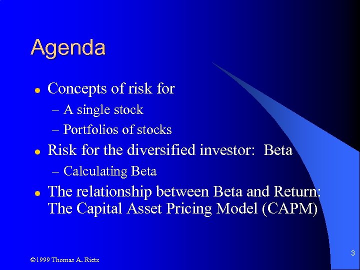 Agenda l Concepts of risk for – A single stock – Portfolios of stocks