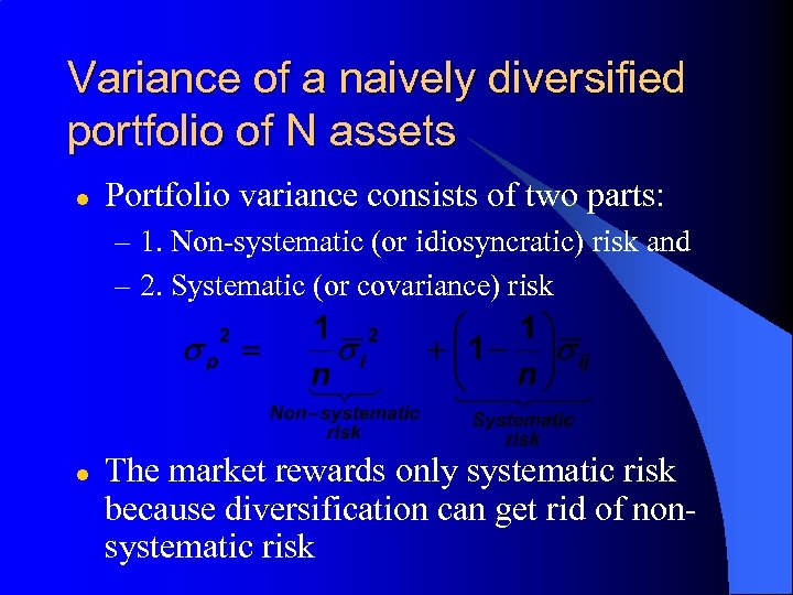 Variance of a naively diversified portfolio of N assets l Portfolio variance consists of