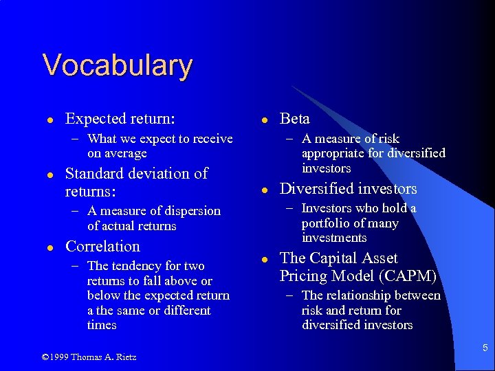 Vocabulary l Expected return: l – What we expect to receive on average l