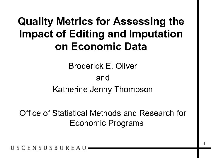 Quality Metrics for Assessing the Impact of Editing and Imputation on Economic Data Broderick