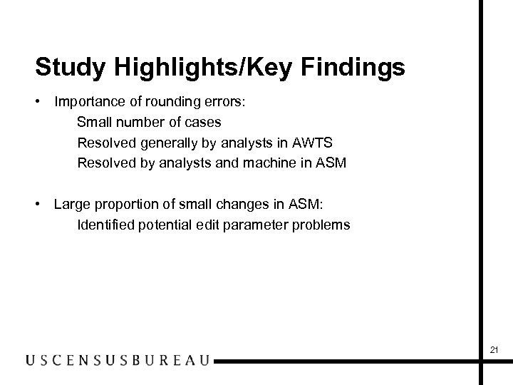 Study Highlights/Key Findings • Importance of rounding errors: – Small number of cases –