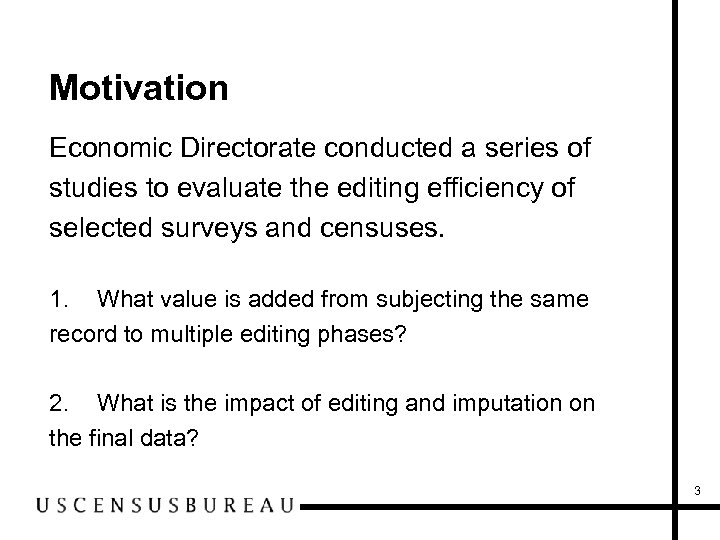 Motivation Economic Directorate conducted a series of studies to evaluate the editing efficiency of