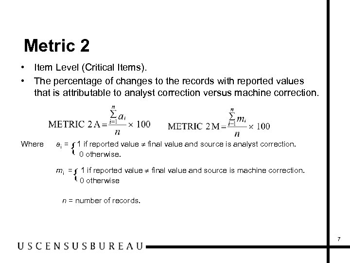 Metric 2 • Item Level (Critical Items). • The percentage of changes to the
