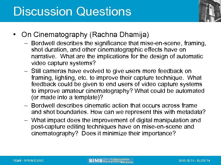Discussion Questions • On Cinematography (Rachna Dhamija) – Bordwell describes the significance that mise-en-scene,