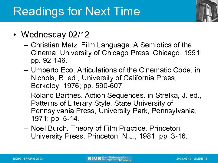 Readings for Next Time • Wednesday 02/12 – Christian Metz. Film Language: A Semiotics