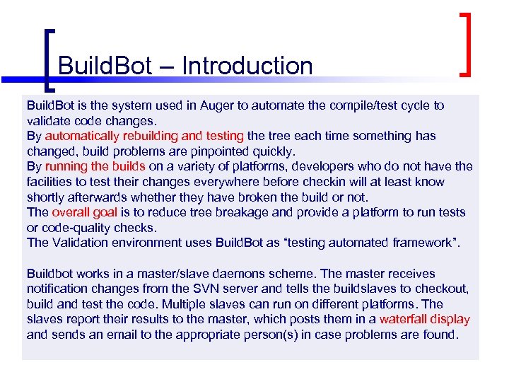 Build. Bot – Introduction Build. Bot is the system used in Auger to automate