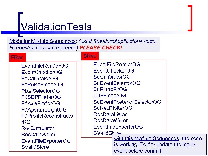 Validation. Tests Mods for Module Sequences: (used Standard. Applications -data Reconstruction- as reference) PLEASE