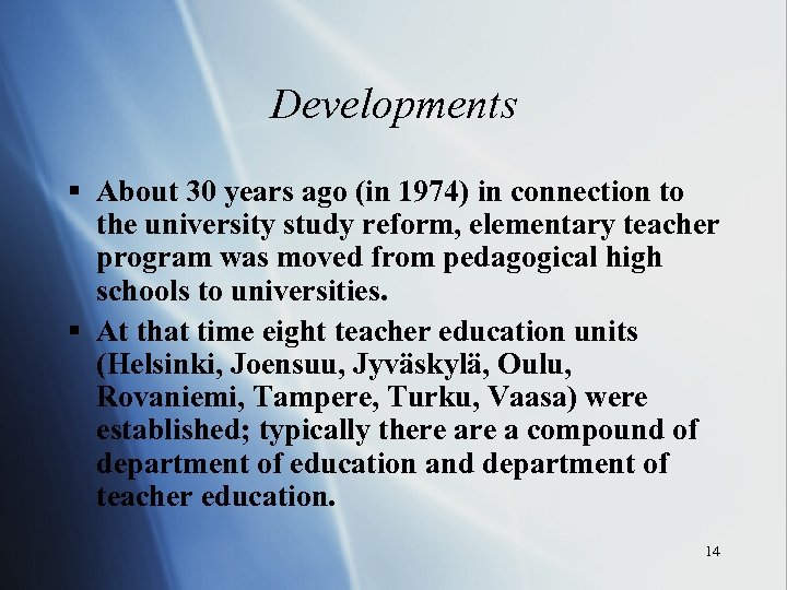 Developments § About 30 years ago (in 1974) in connection to the university study