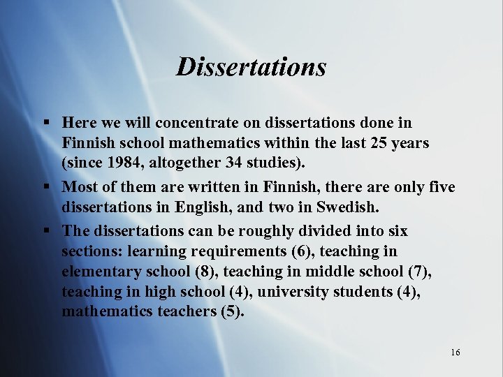 Dissertations § Here we will concentrate on dissertations done in Finnish school mathematics within