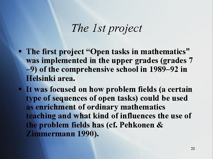 The 1 st project § The first project “Open tasks in mathematics” was implemented