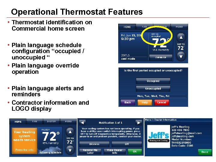 Operational Thermostat Features • Thermostat identification on Commercial home screen • Plain language schedule