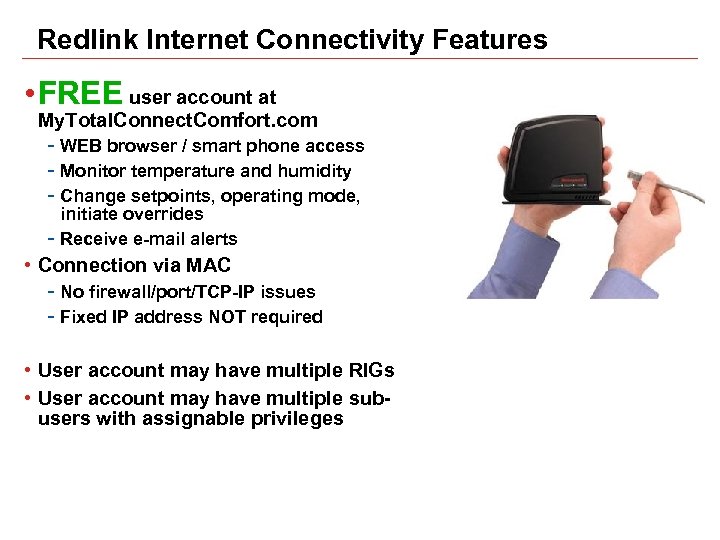 Redlink Internet Connectivity Features • FREE user account at My. Total. Connect. Comfort. com