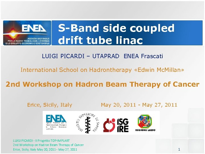 S-Band side coupled drift tube linac LUIGI PICARDI – UTAPRAD ENEA Frascati International School