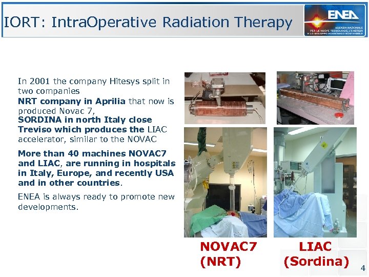 IORT: Intra. Operative Radiation Therapy In 2001 the company Hitesys split in two companies