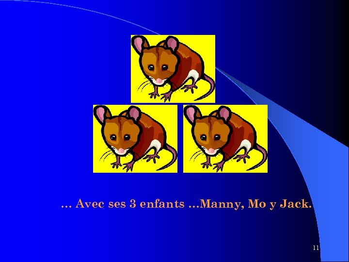 … Avec ses 3 enfants …Manny, Mo y Jack. 11 